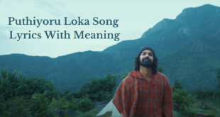 Puthiyoru Lokam Song Lyrics With Meaning - hridayam