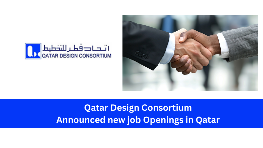 Qatar Design Consortium Announced new job Openings in Qatar