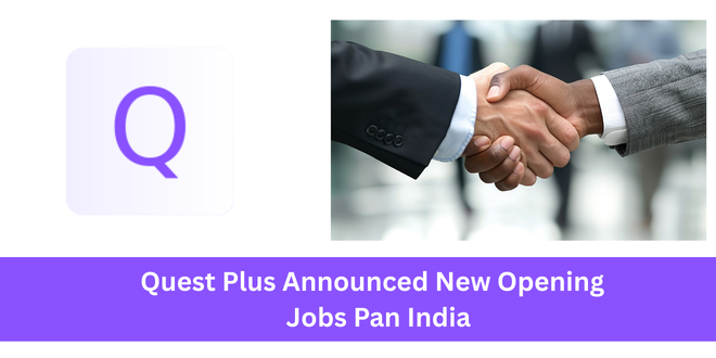 Quest Plus Announced New Opening – Sales B2B  Jobs Pan India