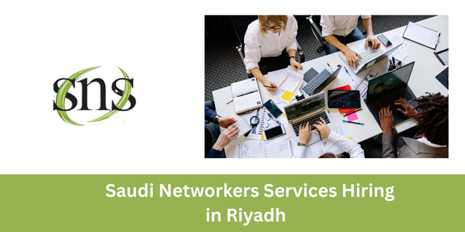 Saudi Networkers Services Hiring